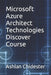 Microsoft Azure Architect Technologies Discover Course by Ashlan Chidester