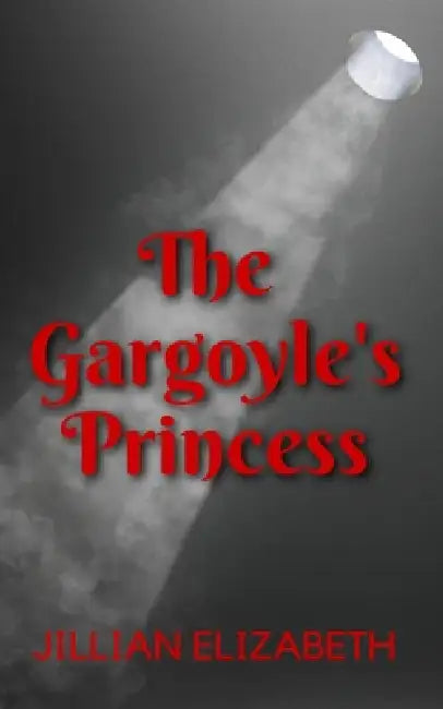 The Gargoyle's Princess by Jillian Elizabeth