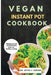 Vegan Instant Pot Cookbook: Wholesome and Complimentary Meal, For Healthy Cooking. by Joyce J. Gibson