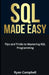 SQL Made Easy: Tips and Tricks to Mastering SQL Programming by Ryan Campbell