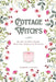 Cottage Witch's: Guide To Self-Care Recipes, Spells & Rituals by Kimberly Renee
