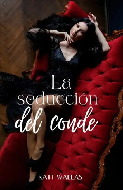 La seducción del conde by Katt Wallas
