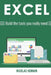 Excel: Build the tools you really need: Formulas, PivotTables, Conditionnal Formatting, VBA by Nicolas Hemain