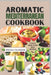 Aromatic Mediterranean Cookbook: Ultimate Tips for a Fast and Healthy Diet by Dean Hill