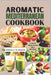 Aromatic Mediterranean Cookbook: Ultimate Tips for a Fast and Healthy Diet by Dean Hill