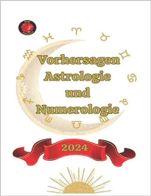 Vorhersagen Astrologie und Numerologie by Rubi, Angeline