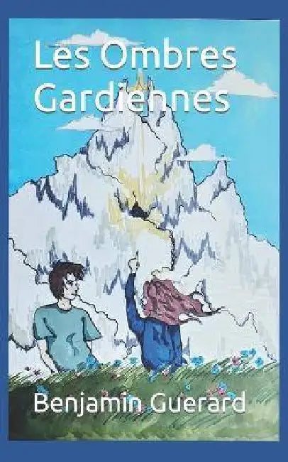 Les Ombres Gardiennes by Solène Lognoz, Benjamin Guerard