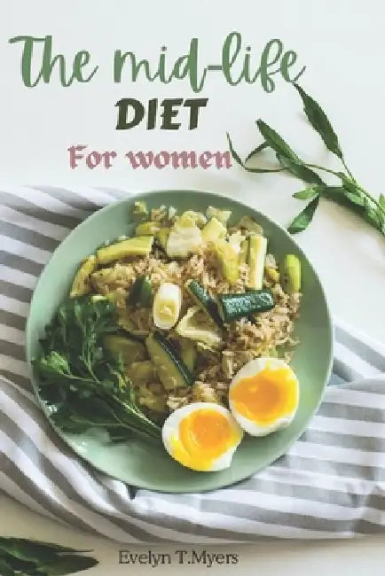 The Mid-life Diet for women by Evelyn T. Myers