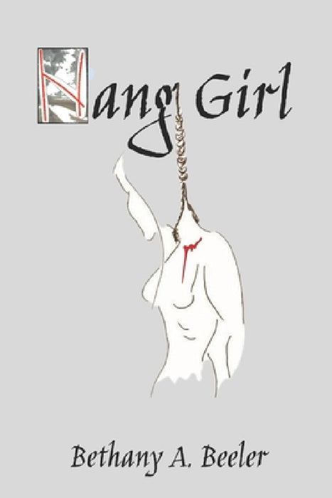 Hang Girl by Bethany a. Beeler