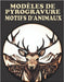 Modèles de Pyrogravure: Motifs d'animaux pour le Traçage et la Pyrogravure by Diana