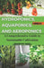 Hydroponics, Aquaponics, and Aeroponics: A Comprehensive Guide to Sustainable Cultivation by Brandon Moss