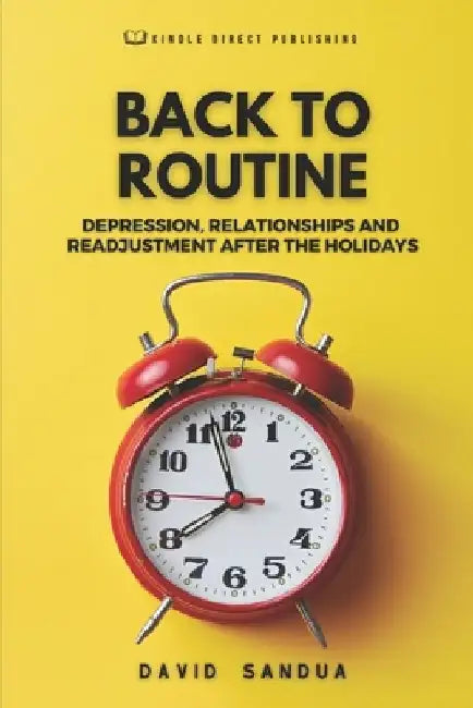 Back to Routine: Depression, Relationships and Readjustment After the Holidays by David Sandua