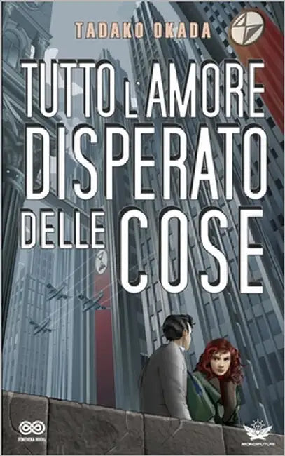 Tutto l'amore disperato delle cose by Mulliri, Salvatore