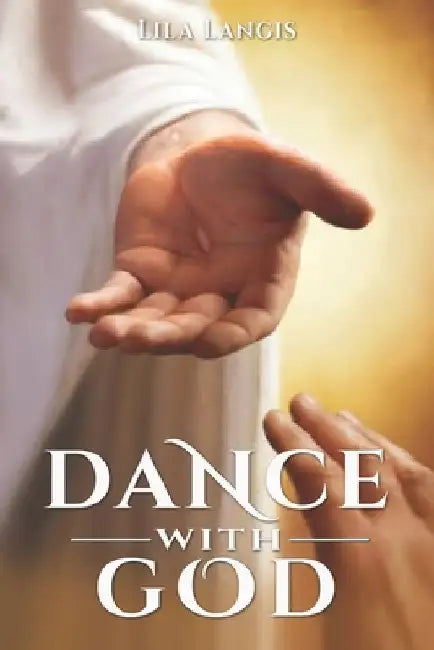 Dance With God by Lila Langis