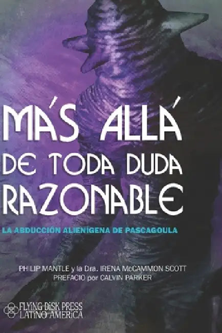 Más Allá de Toda Duda Razonable: La Abducción Alienígena De Pascagoula by Irena Scott, Philip Mantle