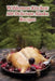 Wilderness Kitchen: 100 Delicious Alaska Recipes by The Sushi Samurai Waka