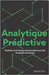Analytique Prédictive: Exploiter la Puissance des Données pour des Perspectives Futures by Carr, Daniel