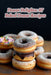 Donut Delights: 97 Baked Donut Recipes by The Farmhouse Fare Himi