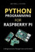 Python Programming for Raspberry Pi: Crafting Innovation through Code and Hardware by Maxwell Rivers