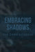 Embracing Shadows: The Dark Goddess by Nichole Muir