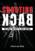 Shooting Back - The Right and Duty of Self-Defense by Larry Pratt, Peter Hammond, Charl Van Wyk