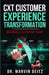 CxT-Customer Experience Transformation: Building Customer Love! by Marvin Deitz