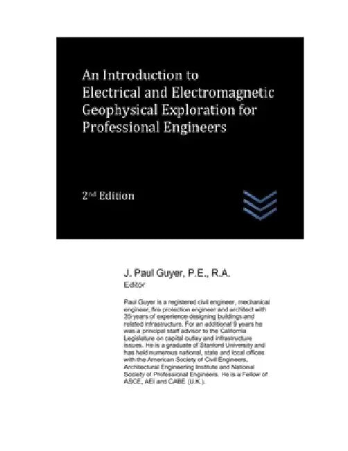 An Introduction to Electrical and Electromagnetic Geophysical Exploration for Professional Engineers by J. Paul Guyer