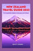New Zealand Travel Guide 2023: The Essential Guide to Customs and Culture by Janet H. Holmes