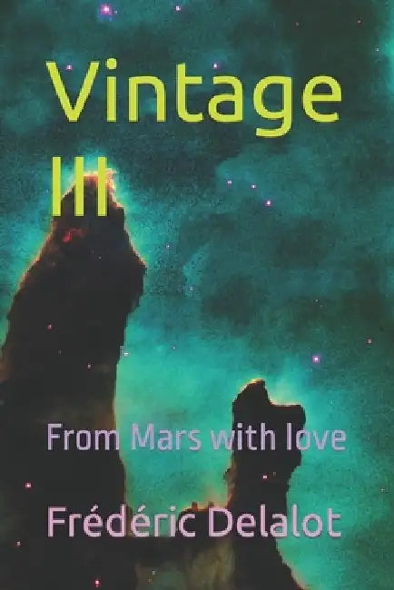 Vintage III: From Mars with love by Frédéric Delalot