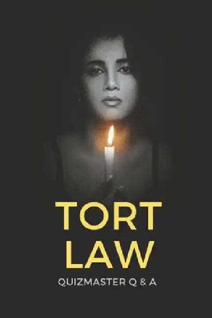 Tort Law Decoded: Your Path to Success! Quizmaster Q&A Quizbook for Law Exams & Bar Review (vol. II) by Eric Engle
