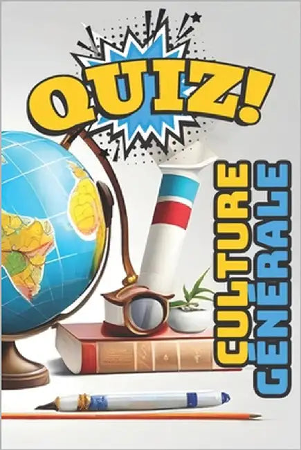 Quiz Culture Générale: Le Grand Tour de la Culture Générale by Brémond, Paul