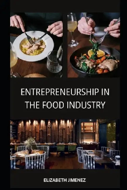 Entrepreneurship in the Food Industry by Elizabeth Jimenez