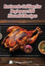 Rotisserie Grilling for Beginners: 104 Flavorful Recipes by Culinary Craftsmen Tsuc