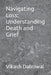 Navigating Loss: Understanding Death and Grief by Vikash Dabriwal