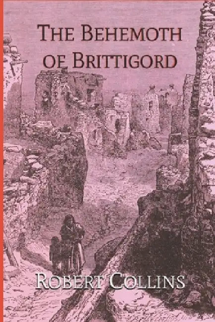 The Behemoth of Brittigord by Robert Collins