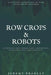 Row Crops and Robots by Jeremy Bradley