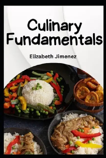 Culinary Fundamentals by Elizabeth Jimenez