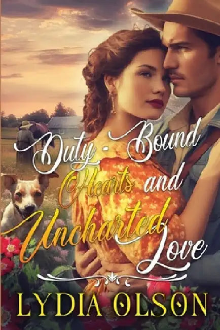 Duty-Bound Hearts and Uncharted Love: A Western Historical Romance Book by Lydia Olson