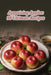 Appetizing Apples: 98 Ultimate Recipes by The Hungry Fox