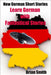 New German Short Stories: Learn German with Fantastical Stories by Smith, Brian