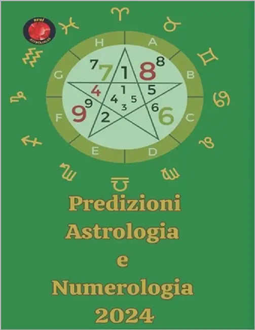 Predizioni Astrologia e Numerologia 2024 by Rubi, Alina a.