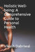 Holistic Well-being: A Comprehensive Guide to Personal Health by Vikash Dabriwal