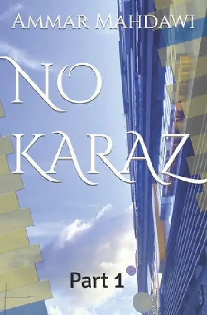 No Karaz: Part 1 by Ammar Mahdawi