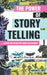 The Power of Storytelling: Unleash Your Dreams With Compelling Narrative by Hector H. Lopez