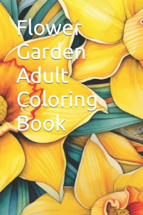 Flower Garden Adult Coloring Book by Sweet Van Loan