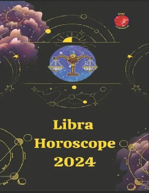 Libra. Horoscope 2024 by Alina a. Rubi