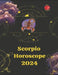Scorpion. Horoscope 2024 by Angeline Rubi
