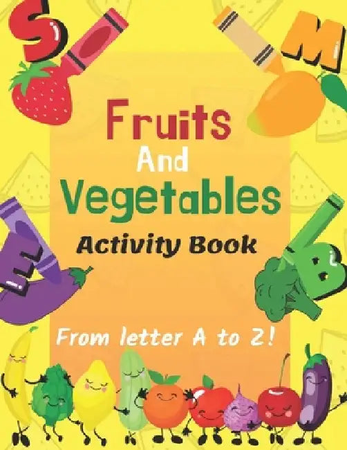 Fruits And Vegetables Activity Book by Zenaide Giselle Whittley