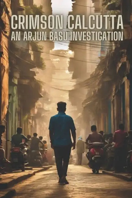 Crimson Calcutta: An Arjun Basu Investigation by Halder, Sparsha