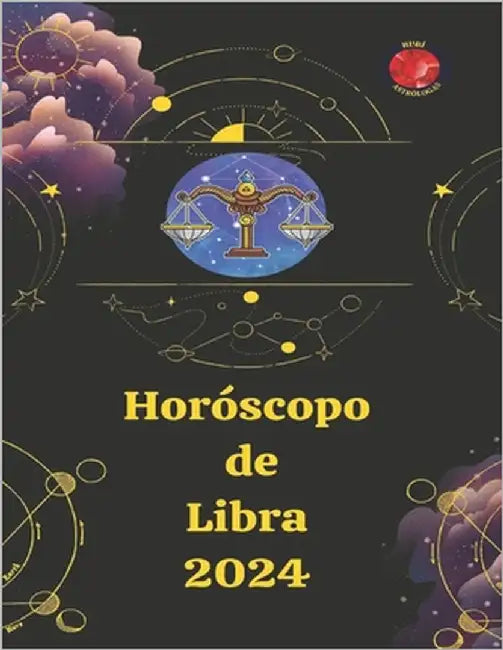 Libra. Horóscopo 2024 by Rubi, Alina a.